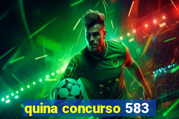 quina concurso 583